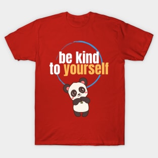 Be Kind to Yourself T-Shirt